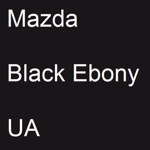 Mazda, Black Ebony, UA.